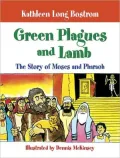 Green Plagues and Lamb : The Story of Moses and Pharaoh