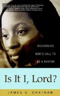 Is It I, Lord? : Discerning God's Call to Be a Pastor
