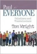 Paul for Everyone: Galatians and Thessalonians