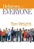 Book cover of Hebrews for Everyone