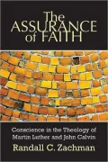 The Assurance of Faith: Conscience in The Theology of Martin Luther and John Calvin