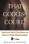 That Godless Court? : Supreme Court Decisions on Church-State Relationships