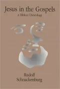 Jesus in the Gospels: A Biblical Christology
