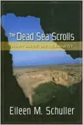 The Dead Sea Scrolls: What Have We Learned?