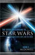 The Gospel according to Star Wars: Faith, Hope, and the Force