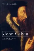 John Calvin- A Biography