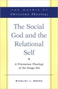 The Social God and the Relational Self: A Trinitarian Theology of the Imago Dei