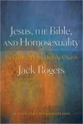 Jesus, the Bible, and Homosexuality: Explode the Myths, Heal the Church