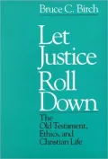 Let Justice Roll Down: The Old Testament, Ethics, and Christian Life
