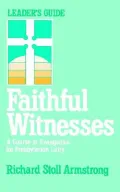Faithful Witnesses: A Course in Evangelism for Presbyterian Laity