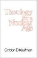 Theology For A Nuclear Age