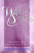 Weaving the Sermon: Preaching in a Feminist Perspective