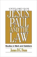 Jesus, Paul and the Law; Studies in Mark and Galatians
