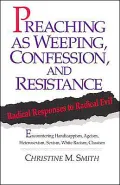 Preaching as Weeping, Confession, and Resistance: Radical Responses to Radical Evil