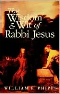 Wisdom And Wit Of Rabbi Jesus