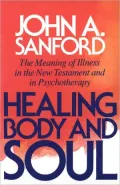 Healing Body and Soul: The Meaning of Illness in the New Testament and in Psychotherapy