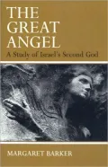 The Great Angel: A Study of Israel's Second God