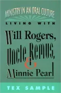 Ministry in an Oral Culture: Living with Will Rogers, Uncle Remus, and Minnie Pearl