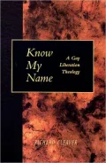Know My Name: A Gay Liberation Theology