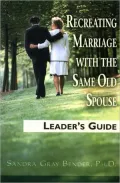 Recreating Marriage with the Same Old Spouse: A Guide for Couples