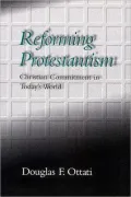 Reforming Protestantism: Christian Commitment in Today's World