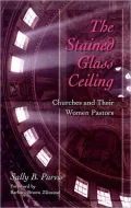 The Stained Glass Ceiling: Churches and Their Women Pastors