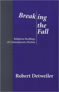 Breaking the Fall: Religious Readings of Contemporary Fiction