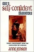 God's Self-Confident Daughters: Early Christianity and the Liberation of Women