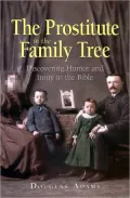 Prostitute in the Family Tree: Discovering Humor and Irony in the Bible