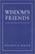 Wisdom's Friends: Community and Christology in the Fourth Gospel