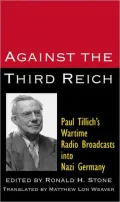 Against The Third Reich: Paul Tillich's Wartime Addresses To Nazi Germany