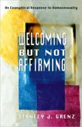 Welcoming but Not Affirming: An Evangelical Response to Homosexuality