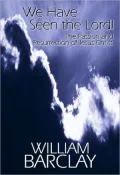 We Have Seen the Lord!: The Passion and Resurrection of Jesus Christ
