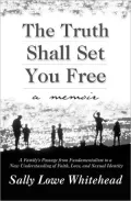 The Truth Shall Set You Free: A Memoir