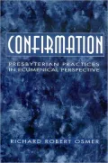 Confirmation: Presbyterian Practices in Ecumenical Perspective