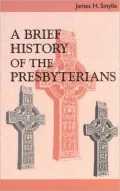 A Brief History Of The Presbyterians