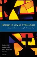 Theology in Service of the Church: Essays in Honor of Joseph D. Small 3rd