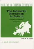 The Industrial Revolution in Britain: Triumph or Disaster? Revised Edition