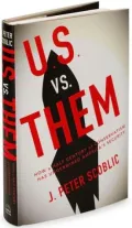 U. S. vs. Them: How a Half-Century of Conservatism Has Undermined America's Security