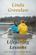Lifesaving Lessons: Notes from an Accidental Mother