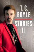 T.C. Boyle Stories II.