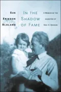 In the Shadow of Fame: A Memoir by the Daughter of Erik H. Erikson