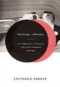Marriage, A History From Obedience To Intimacy Or How Love Conquered Marriage