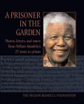 A Prisoner in the Garden: Opening Nelson Mandela's Prison Archive