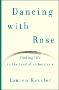 Dancing with Rose: Finding Life in the Land of Alzheimer's