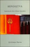 Hindutva: Exploring the Idea of Hindu Nationalism