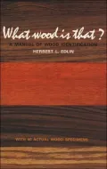 What Wood Is That?: A Manual of Wood Identification