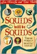 Squids Will Be Squids: Fresh Morals for Beastly Fables