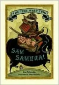 Sam Samurai (The Time Warp Trio Series #10)