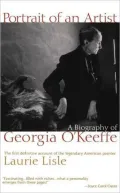 Portrait of an Artist A Biography of Georgia O'Keeffe